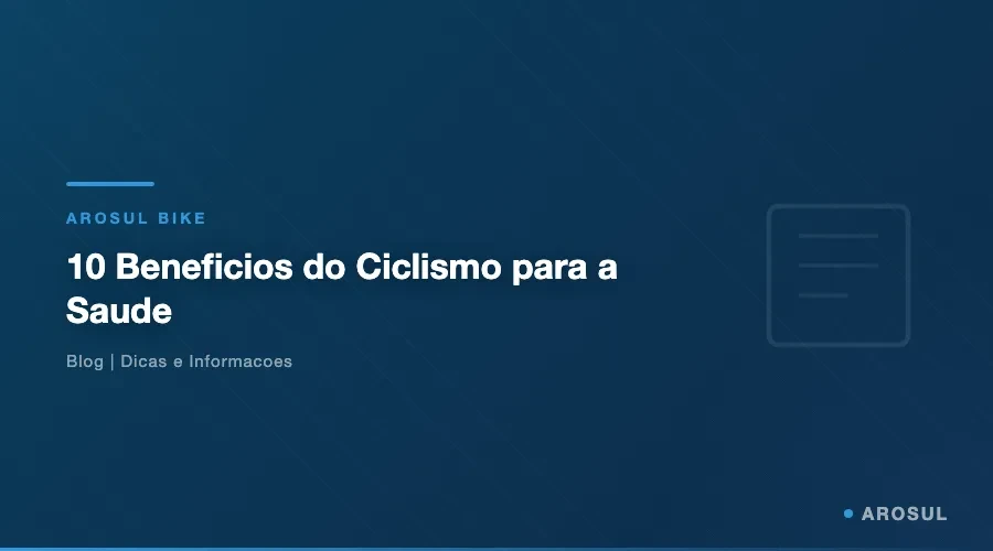 10 Beneficios do Ciclismo para a Saude - Arosul Bike