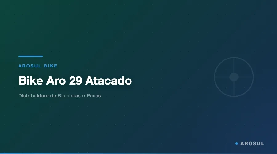 Bike Aro 29 Atacado -- Arosul Bike - Arosul Bike