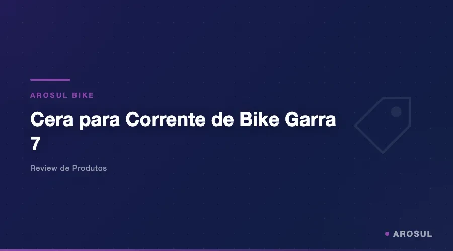 Cera para Corrente de Bike Garra 7 | Review - Arosul Bike