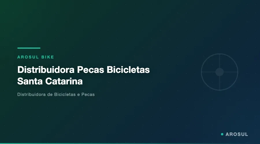 Distribuidora Pecas Bicicletas Santa Catarina -- Arosul Bike - Arosul Bike