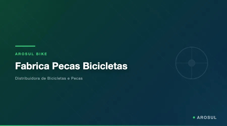 Fabrica Pecas Bicicletas -- Arosul Bike - Arosul Bike