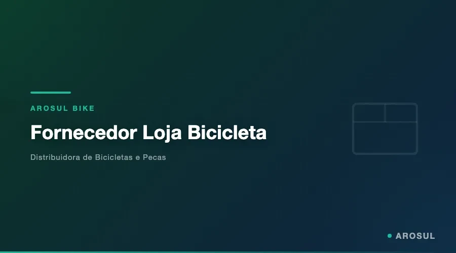 Fornecedor Loja Bicicleta -- Arosul Bike - Arosul Bike