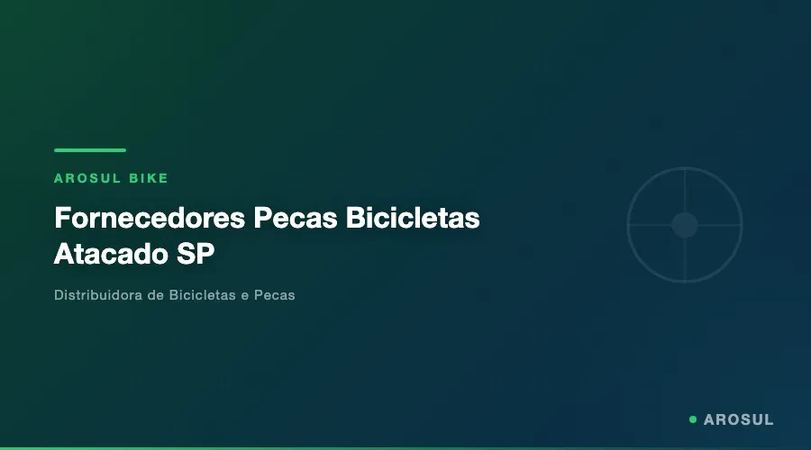 Fornecedores Pecas Bicicletas Atacado SP -- Arosul Bike - Arosul Bike