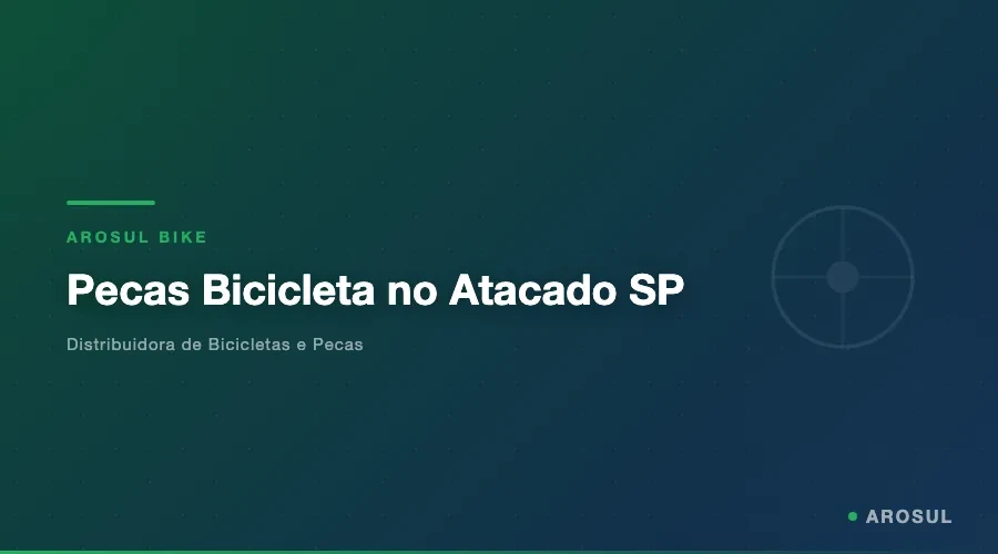 Pecas Bicicleta no Atacado SP -- Arosul Bike - Arosul Bike